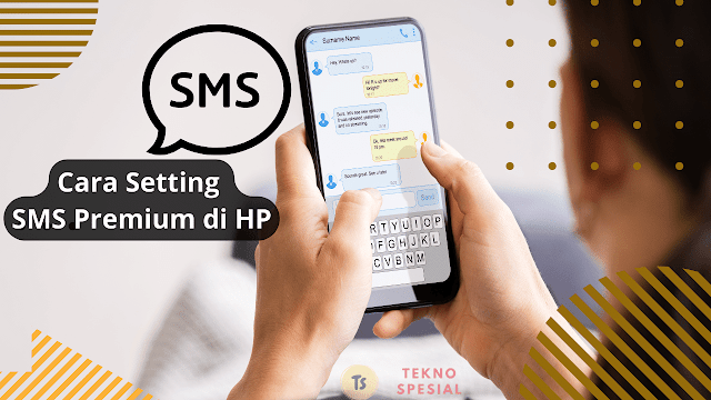 Cara Setting SMS Premium di HP, Gampang Banget! Cara Setting SMS Premium di HP, Gampang Banget!