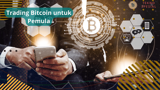 Belajar Trading Bitcoin untuk Pemula, Pasti Mahir! Belajar Trading Bitcoin untuk Pemula, Pasti Mahir!