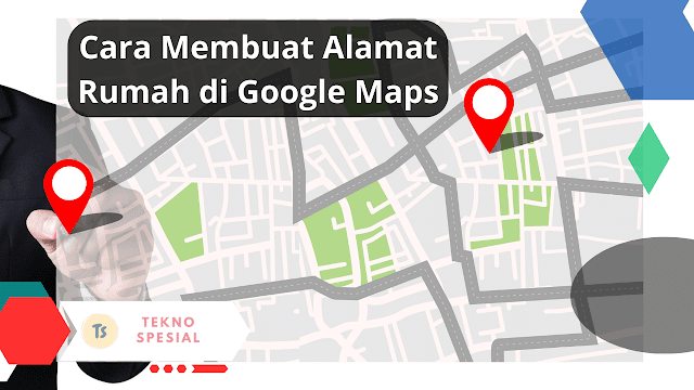 Cara Membuat Alamat Rumah di Google Maps Lewat Hp, Mudah Banget! Cara Membuat Alamat Rumah di Google Maps Lewat Hp, Mudah Banget!