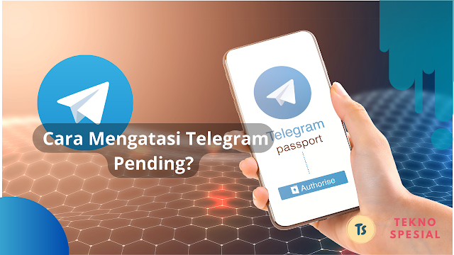 Bagaimana Cara Mengatasi Telegram Pending? Simak Caranya Bagaimana Cara Mengatasi Telegram Pending? Simak Caranya
