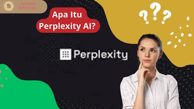 Apa Itu Perplexity AI? Inilah Jawabannya Apa Itu Perplexity AI? Inilah Jawabannya