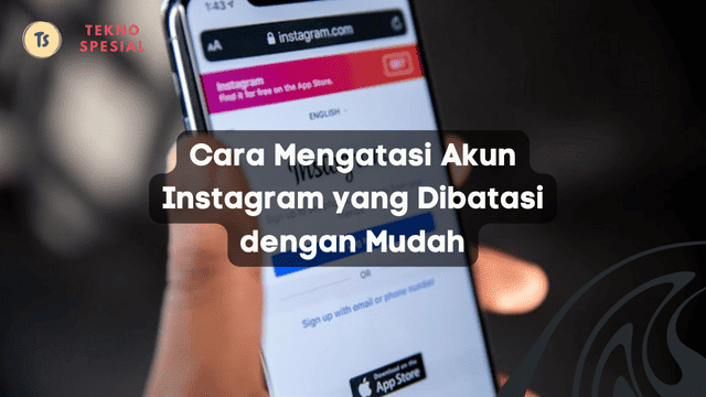 Cara Mengatasi Akun Instagram yang Dibatasi dengan Mudah