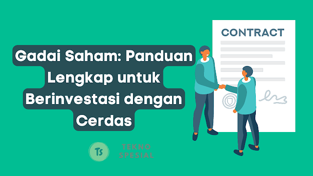 Gadai Saham: Panduan Lengkap untuk Berinvestasi dengan Cerdas