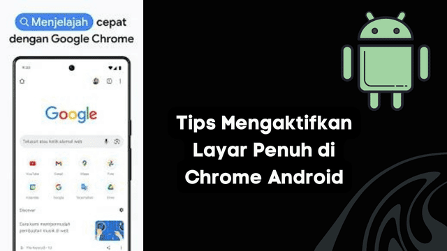 tips-mengaktifkan-layar-penuh-di-chrome-android